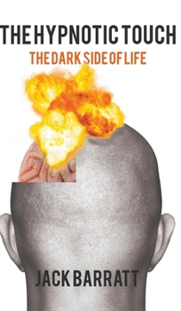 Hardcover The Hypnotic Touch: The Dark Side of Life Book