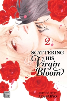 高嶺の花は、散らされたい（下）[Takane no Hana wa Chirasaretai 2] - Book #2 of the Scattering His Virgin Bloom