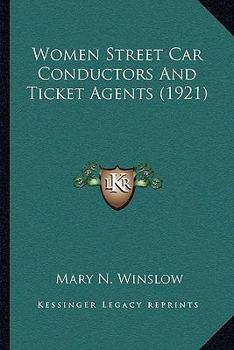 Paperback Women Street Car Conductors And Ticket Agents (1921) Book