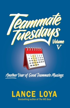 Paperback Teammate Tuesdays Volume V: Another Year of Good Teammate Musings Book