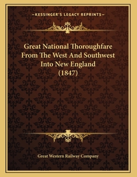 Paperback Great National Thoroughfare From The West And Southwest Into New England (1847) Book