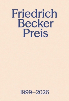 Friedrich Becker Prize 1999–2026: The Competition for Jewellery, Utensils and Objects (English and German Edition)