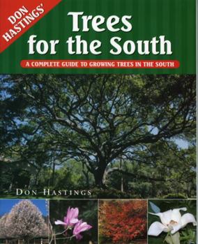 Paperback Trees for the South: A Complete Guide to Growing Trees in the South Book