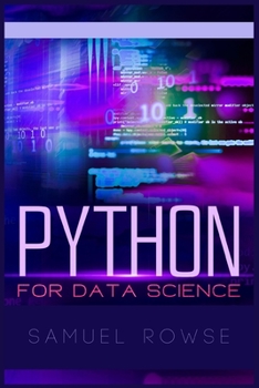 Paperback Python For Data Science: What Every Python Developer Needs to Know, Step by Step. Learn the Basics of Machine Learning and Big Data Analysis (2 Book