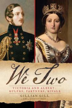 Hardcover We Two: Victoria and Albert: Rulers, Partners, Rivals Book