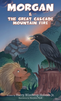 Hardcover Morgan And The Great Cascade Mountain Fire Book