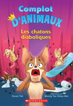 Paperback Complot d'Animaux: N&#730; 3 - Les Chatons Diaboliques [French] Book