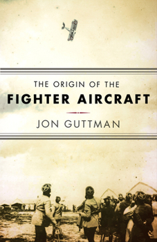 Hardcover The Origin of the Fighter Aircraft Book