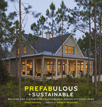 Hardcover Prefabulous + Sustainable: Building and Customizing an Affordable, Energy-Efficient Home Book