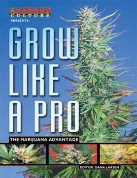 Paperback Cannabis Culture Presents Grow Like a Pro: The Marijuana Advantage Book