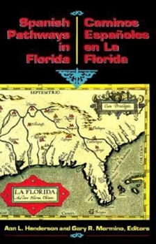 Paperback Spanish Pathways in Florida, 1492-1992: Caminos Españoles en La Florida, 1492-1992 [Large Print] Book