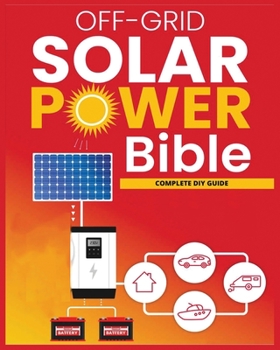 Paperback Off-Grid Solar Power: The Ultimate DIY Guide for Energy Independence Book
