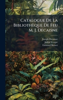 Hardcover Catalogue De La Bibliothèque De Feu M. J. Decaisne [French] Book