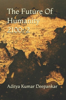 The Future Of Humanity 2100: 2