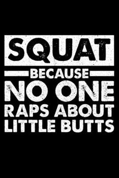 Paperback Squat Because No One Raps About Little Butts: Lined A5 Notebook for Lifting Journal Book