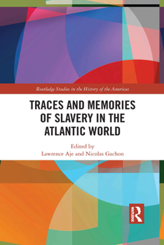 Paperback Traces and Memories of Slavery in the Atlantic World Book