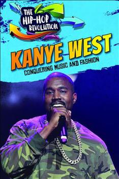 Library Binding Kanye West: Conquering Music and Fashion Book