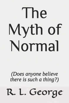 Paperback The Myth of Normal (Does anyone believe there is such a thing?) Book