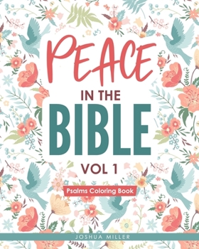 Paperback Peace in the Bible / Vol 1: PSALMS COLORING BOOK: Christian Coloring Books Series: A Bible Verse Colouring Book for Adults & Teens with Inspiratio Book