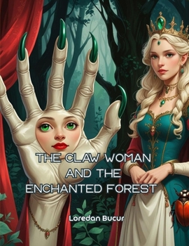 The Claw Woman And The Enchanted Forest