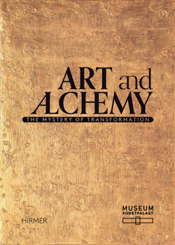 Hardcover Art and Alchemy: The Mystery of Transformation Book