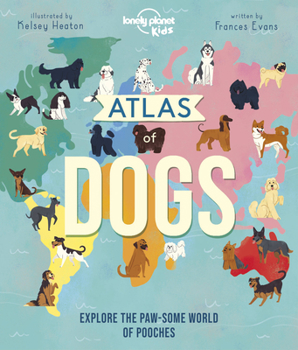 Hardcover Lonely Planet Kids Atlas of Dogs Book