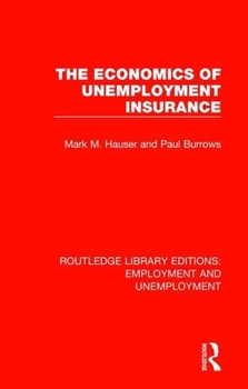 Paperback The Economics of Unemployment Insurance Book