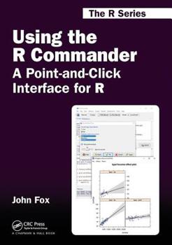 Paperback Using the R Commander: A Point-And-Click Interface for R Book