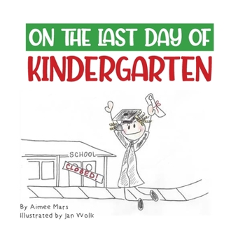 Paperback On the Last Day of Kindergarten: In the Year Two Thousand and Twenty Book