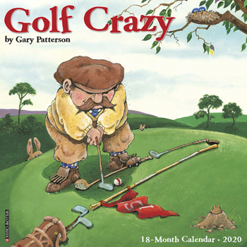 Calendar Golf Crazy by Gary Patterson 2020 Wall Calendar Book