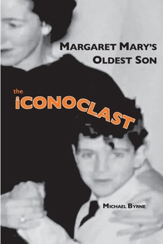 Paperback MARGARET MARY'S OLDEST SON the iCONOCLAST: memoir Book