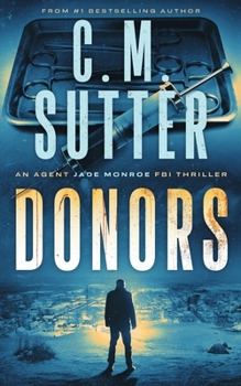 Paperback Donors: An Agent Jade Monroe FBI Thriller Book