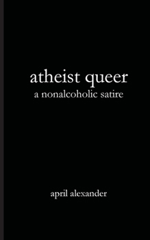 Paperback Atheist Queer: A Nonalcoholic Satire Book