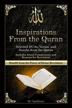 Paperback Inspirations from the Quran - Selected DUAs, Verses, and Surahs from the Quran: Includes Select Commentary, Tafsir, and Reasons for Revelation Book