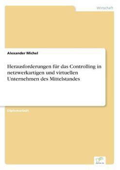 Paperback Herausforderungen für das Controlling in netzwerkartigen und virtuellen Unternehmen des Mittelstandes [German] Book