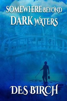 Paperback Somewhere Beyond Dark Waters Book