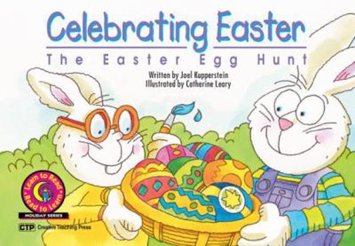 Celebrating Easter: The Easter Egg Hunt - Book  of the Learn to Read Holiday Series
