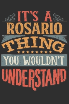 Paperback It's A Rosario You Wouldn't Understand: Want To Create An Emotional Moment For A Rosario Family Member ? Show The Rosario's You Care With This Persona Book