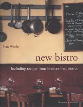 Hardcover New Bistro: Including Recipes from France's Best Bistros. Fran Warde Book