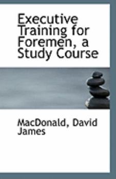 Paperback Executive Training for Foremen, a Study Course Book