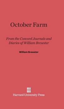 Hardcover October Farm: From the Concord Journals and Diaries of William Brewster Book