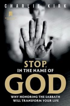 Paperback Stop in the Name of God: WHY HONORING THE SABBATH Will TRANSFORM YOUR LIFE Book