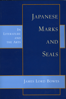 Japanese Marks and Seals: On Pottery, Illuminated Manuscripts, Printed Books, Lacquer, Enamels, Metal, Wood and Ivory (Kegan Paul Japan Library)