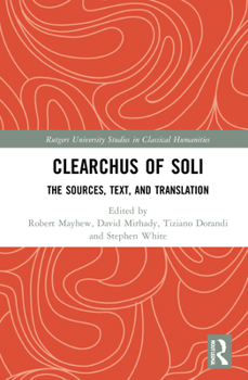Hardcover Clearchus of Soli: Text, Translation, and Discussion Book
