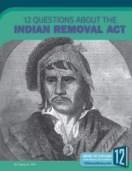 Library Binding 12 Questions about the Indian Removal Act Book