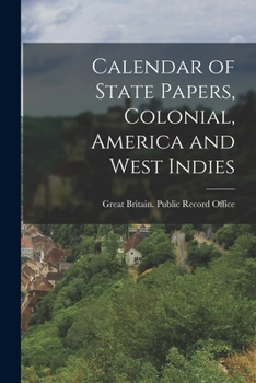 Paperback Calendar of State Papers, Colonial, America and West Indies Book