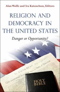 Paperback Religion and Democracy in the United States: Danger or Opportunity? Book