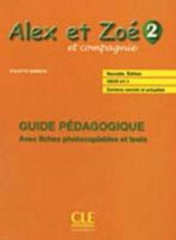 Hardcover Alex ET Zoe ET Compagnie - Nouvelle Edition: Guide Pedagogique 2 (French Edition) [French] Book