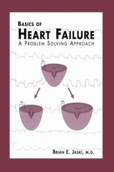 Paperback Basics of Heart Failure: A Problem Solving Approach Book