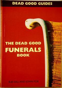 Paperback The Dead Good Funerals Book (Dead Good Guides) Book